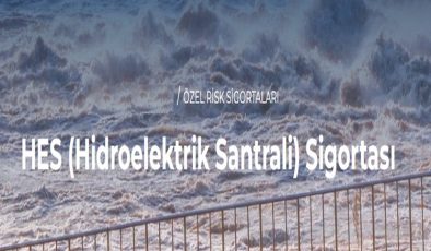 HES Sigortası ile Enerji Yatırımlarında Güvence ve Sürdürülebilirlik