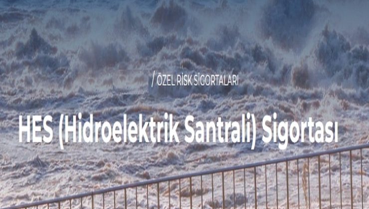 HES Sigortası ile Enerji Yatırımlarında Güvence ve Sürdürülebilirlik